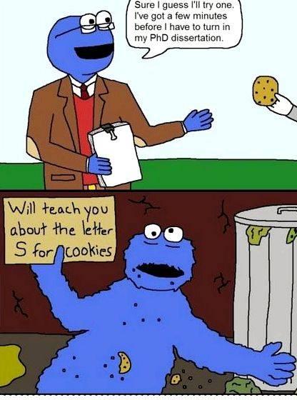 Cookie monster phd dissertation writing and evaluate