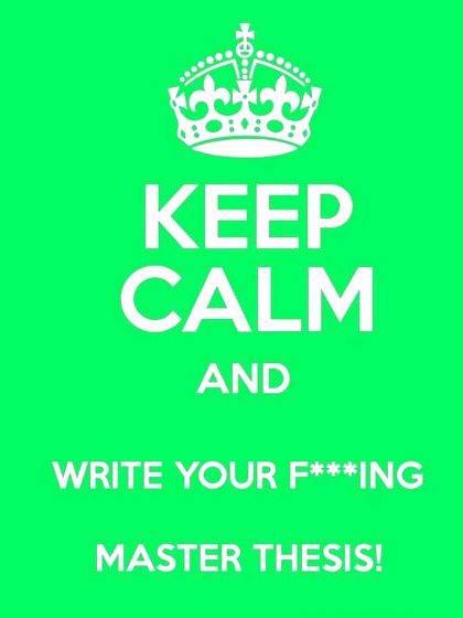 Keep calm and write your master thesis wrinkled university, where it