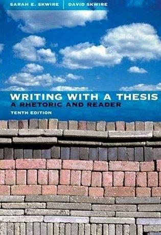 Skwire writing with a thesis 11th edition writing models
