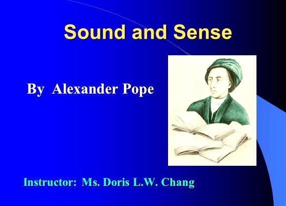 Sound and sense alexander pope thesis writing Essay on Criticism10 Pope pursues