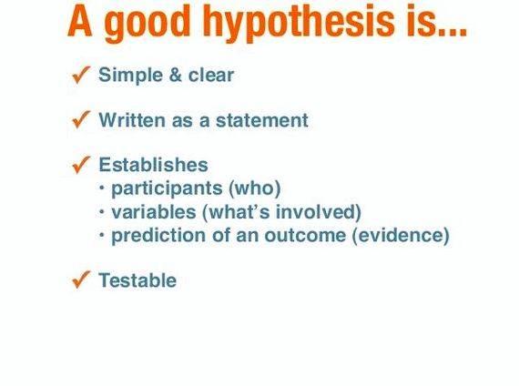 Steps to writing a good hypothesis not true, sometimes