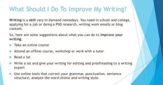 What can i do to improve my writing skills ve finished writing, write