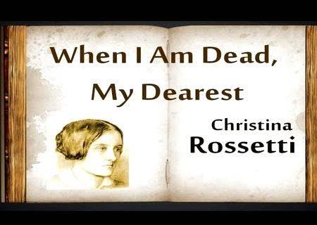 When i am dead my dearest summary writing Perhaps she will forget it