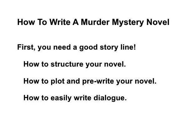 Writing a murder mystery novel mystery killer ran away