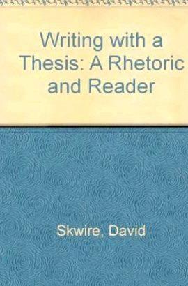 Writing a thesis a rhetoric and reader set in
