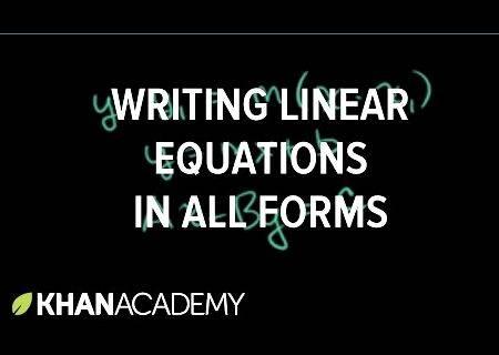 Writing linear equations in standard form khan academy parents, and tutors
